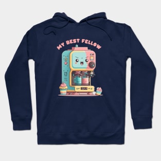 My Best Fellow Kawaii Coffee Machine Hoodie